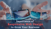 Importance of Responsive Web Design to Grow Your Business