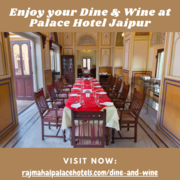 Enjoy your Dine & Wine at Palace Hotel Jaipur | Rajmahal Palace