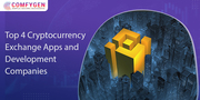 Top 4 Cryptocurrency Exchange Apps and Development Companies